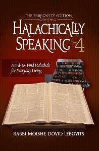 Halachically Speaking Volume 4
